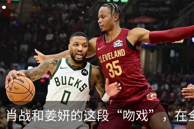 肖战和姜妍的这段“吻戏”，在全网火了，张艺谋的话终于有人信了！